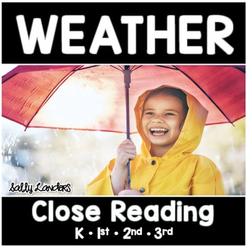 Preview of WEATHER Close Reading Pack  {K, 1st, 2nd & 3rd Grade}