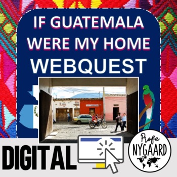 Preview of WEBQUEST- If Guatemala were my home