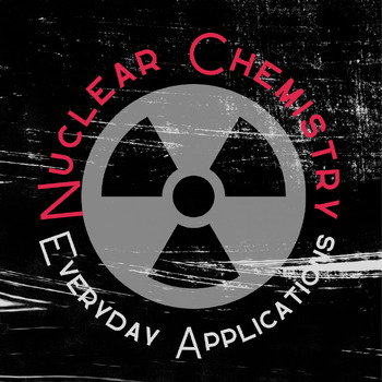Preview of WEBQUEST: Nuclear Chemistry Everyday Applications