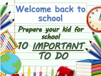 Preview of WELCOME BACK TO SCHOOL : 10 IMPORTANT ADVICES/EXERCISES TO PREPARE YOUR KID