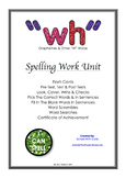 WH Graphemes & Other Frequently Used “W” Words Spelling Work Unit