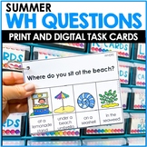 WH QUESTIONS - Summer Speech Therapy - Print & Digital Task Cards