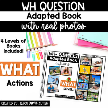 Preview of WH Question Adapted Books WHAT | Actions
