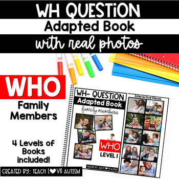 Preview of WH Question Adapted Books WHO | Family Members