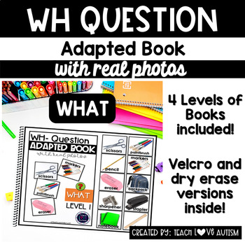 Preview of WH Question Adapted Books WHAT | School Supplies