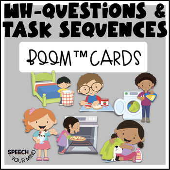 Preview of Wh Questions Boom™ Cards Task Sequences | Temporal Sequential Terms
