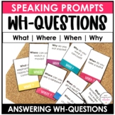 Answering WH Questions | ESL Conversation Prompt Cards Wha