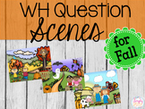 WH-Question Scenes for Fall