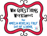 WH Questions: Amelia Bedelia's First Day of School