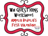 WH Questions: Amelia Bedelia's First Valentine