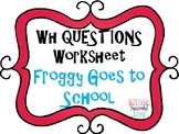 WH Questions: Froggy Goes to School