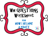 WH Questions: How I Became a Pirate