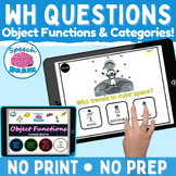 WH Questions Object Functions & Categories No Print Bundle