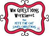 WH Questions: Pete the Cat Saves Christmas