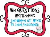 WH Questions: Snowmen at Work