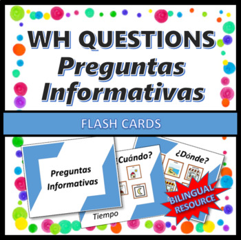 Preview of WH Questions Spanish and English (Preguntas informativas)