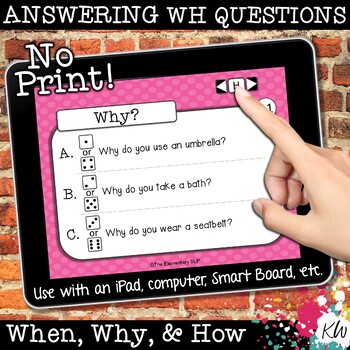 Preview of NO PRINT WH Questions Game: Answering When, Why, & How (Distance Learning)