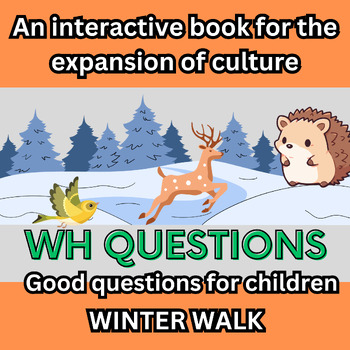 Preview of WH Questions, a book adapted from Winter, walking in the forests, animals, speak