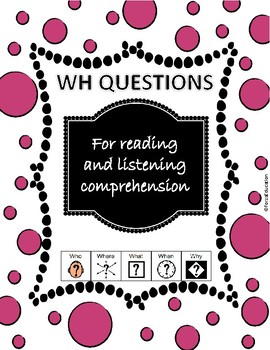 Preview of WH questions for listening and reading comprehension
