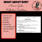 WHAT ABOUT BOB? Reflection Questions/Movie Guide