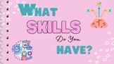 WHAT SKILLS DO YOU HAVE? EXERCISE