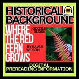 WHERE THE RED FERN GROWS Background History Google Slide D