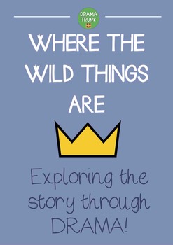 Preview of WHERE THE WILD THINGS ARE: Explore the story through DRAMA!!!