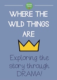 WHERE THE WILD THINGS ARE: Explore the story through DRAMA!!!