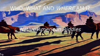 Preview of WHO, WHAT AND WHERE AM I? Native American Riddles