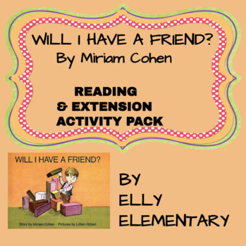 Preview of WILL I HAVE A FRIEND? by Miriam Cohen:  READING LESSONS WITH ACTIVITIES
