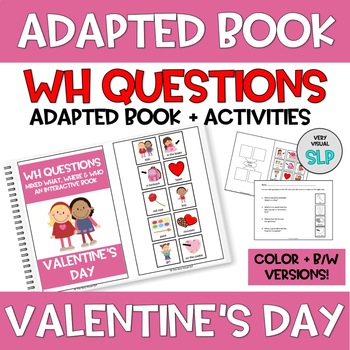 Preview of Valentine's Day Adapted Book Answering WH Questions Speech Language Autism