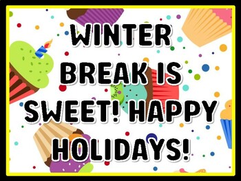Preview of WINTER BREAK IS SWEET! HAPPY HOLIDAYS! Cupcake Door Décor, Cupcake Bulletin B