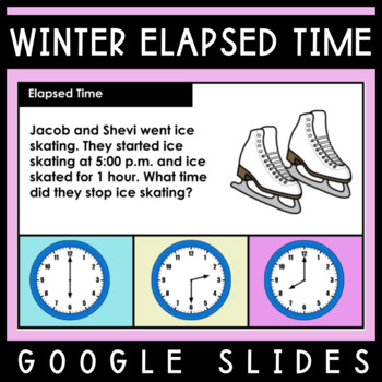 Preview of WINTER | Elapsed Time Word Problems | Google Slides 