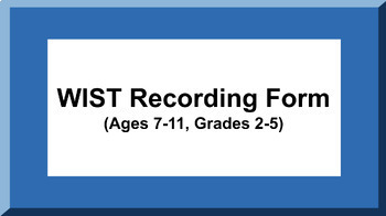 Preview of WIST Recording Form (Ages 7-11, Grades 2-5)