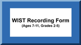 WIST Recording Form (Ages 7-11, Grades 2-5)