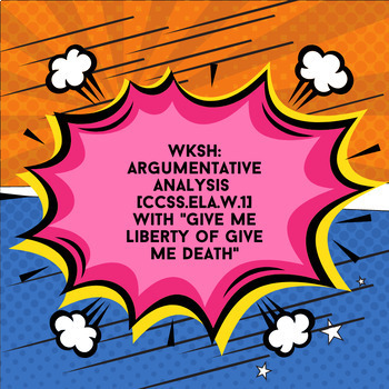 Preview of WKSH: Argument Analysis [W.9-10.1] w/ Give Me Liberty, Give Me Death (EDITABLE)