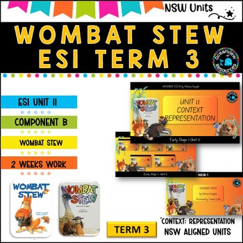 Preview of WOMBAT STEW  Unit 11, 2 week unit ES1 Term 3, NSW DET mentor text