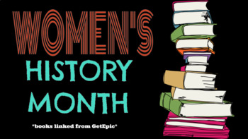 Preview of WOMEN'S HISTORY MONTH **LIBRARY BOOKS LINKED TO EPIC**