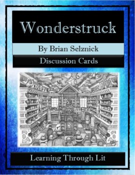 Preview of WONDERSTRUCK Selznick - Discussion Cards (Answer Key Included)