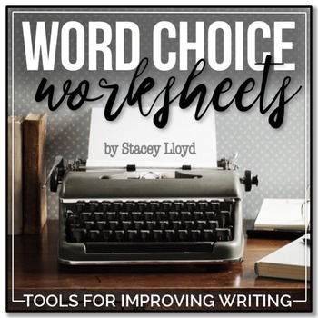 Preview of WORD CHOICE Worksheets: Tools for Teaching Writing