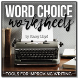 WORD CHOICE Worksheets: Tools for Teaching Writing