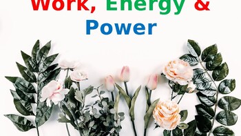 Preview of WORK, ENERGY & POWER