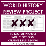 WORLD HISTORY Tic-Tac-Toe Project: Exam REVIEW! 9 Student 