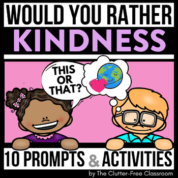 Preview of KINDNESS WOULD YOU RATHER QUESTIONS writing prompts THIS OR THAT cards