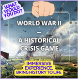 WORLD WAR II -- A "WHAT WOULD YOU DO?" HISTORY GAME