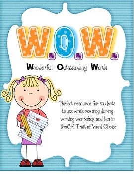 Preview of WOW: Wonderful Outstanding Words  {6+1 Trait of Word Choice}