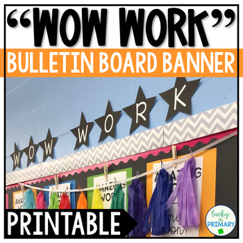 WOW Work Banner Printable by Lucky in Primary | Teachers Pay Teachers