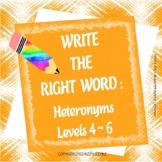 WRITE THE RIGHT WORD: Heteronyms