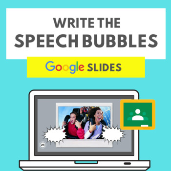 Preview of WRITE THE SPEECH BUBBLES - GOOGLE SLIDES