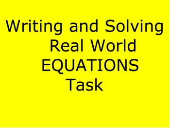 Preview of WRITING AND SOLVING EQUATIONS REAL WORLD PROBLEMS  TASK
